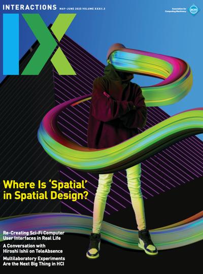 ACM interactions 2025, no. 3: Spatial Design 2025, no. 3: Spatial Design