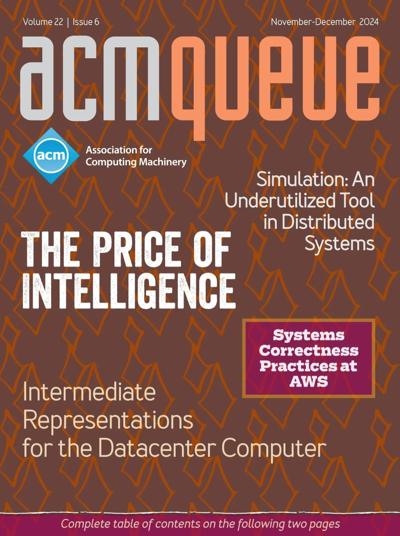 ACM queue (FREE) 2024, no. 6: Price of Intelligence 2024, no. 6: Price of Intelligence
