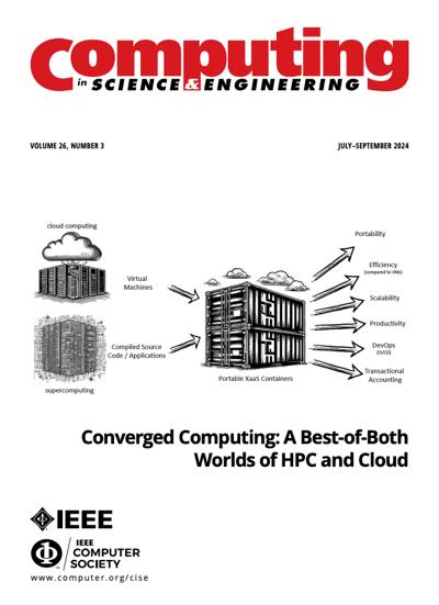 IEEE Computing in Science & Engineering 2024, no. 3: Converged Computing: A Best-of-Both World of HPC and Cloud 2024, no. 3: Converged Computing: A Best-of-Both World of HPC and Cloud