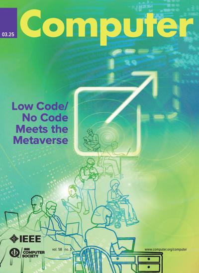 IEEE Computer 2025, no. 3: Low Code, No Code, Metaverse 2025, no. 3: Low Code, No Code, Metaverse