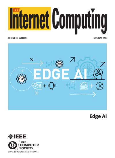 IEEE Internet Computing 2025, no. 3: Edge AI 2025, no. 3: Edge AI