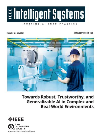 IEEE Intelligent Systems 2025, no. 5: Generalizable AI in Complex and Real-Wold Environments 2025, no. 5: Generalizable AI in Complex and Real-Wold Environments