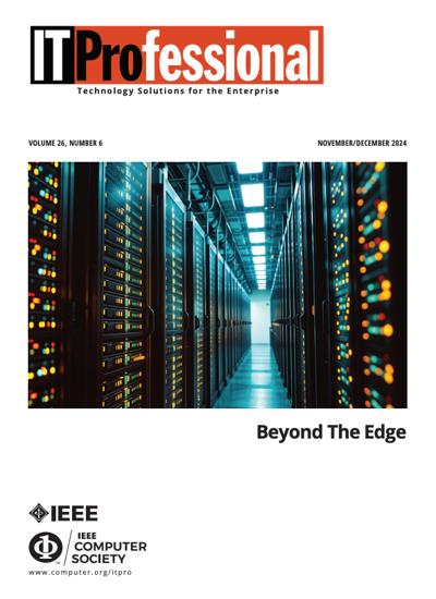 IEEE IT Professional 2024, no. 6: Beyond Edge 2024, no. 6: Beyond Edge